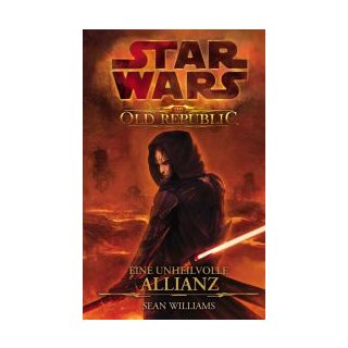 STAR WARS: The Old Republic 03 - Eine unheilvolle Allianz