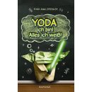 Yoda ich bin! Alles ich weiß!: Band 1. Ein...