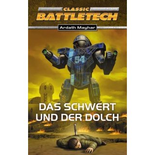 Classic BattleTech: 03 - Das Schwert und der Dolch - DE
