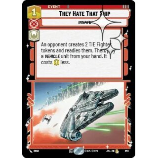 653 - They Hate That Ship - Event - Foil