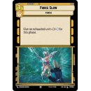 217 - Force Slow - Event
