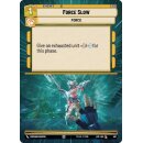 481 - Force Slow - Event - Hyperspace