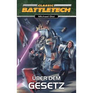 Classic BattleTech: 04 - Über dem Gesetz - DE