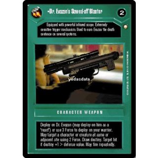Dr. Evazans Sawed-off Blaster
